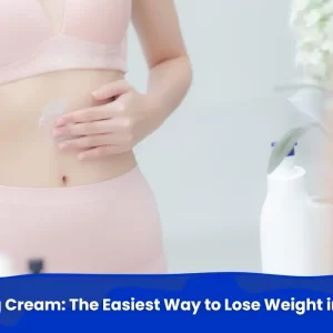 Fat Burning Cream: The Easiest Way to Lose Weight in No Time