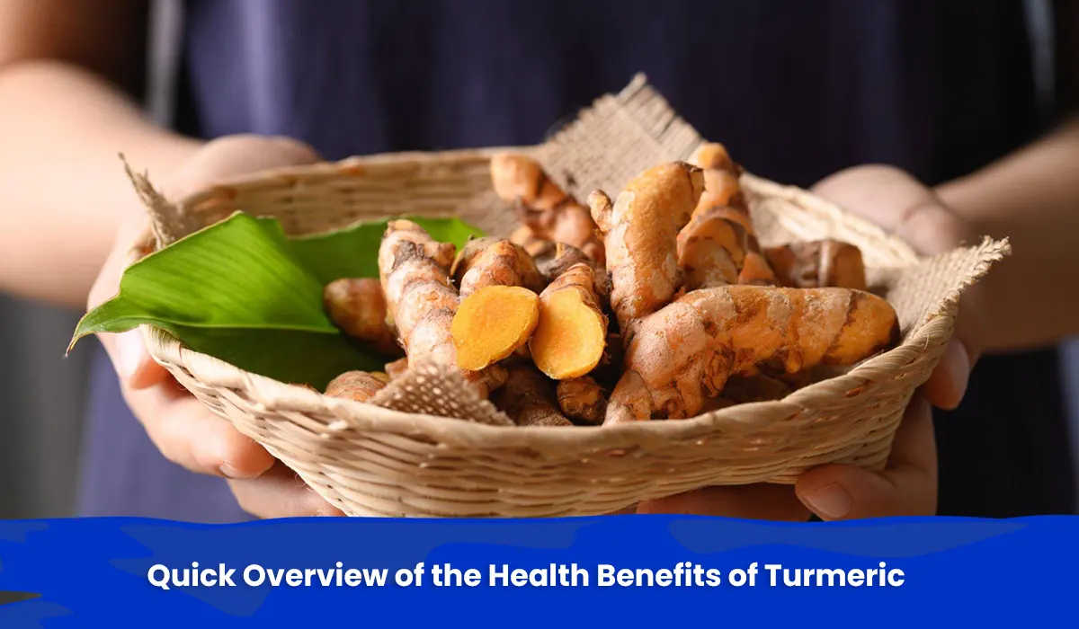 Quick Overview of the Health Benefits of Turmeric